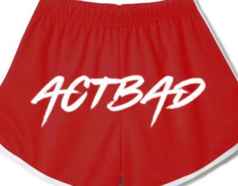 Customized Act Bad Shorts